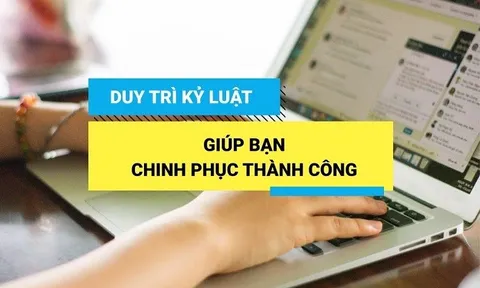Người có kỷ luật tự giác và người luôn nỗ lực thường gặp nhau ở thành công