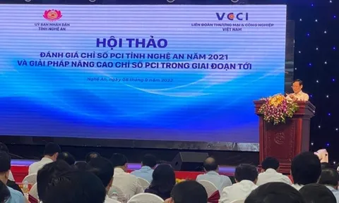 Nghệ An: Hội thảo đánh giá chỉ số PCI năm 2021 và giải pháp nâng cao chỉ số PCI trong giai đoạn tới